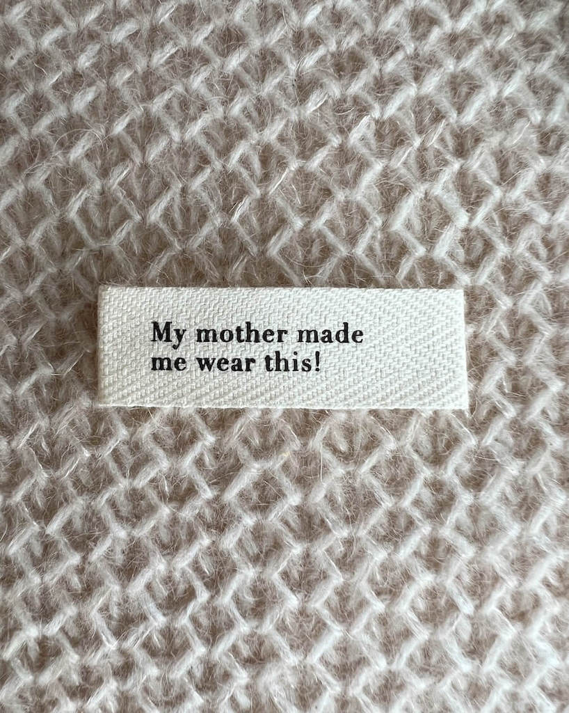 PetiteKnit - "My mother made me wear this!" - Label